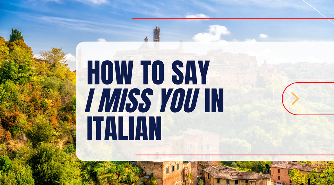 How to say "I Miss You" in Italian